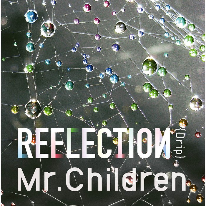 Mr.Children-《REFLECTION｛Drip｝》