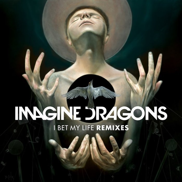Imagine Dragons-《I Bet My Life (Remixes)》