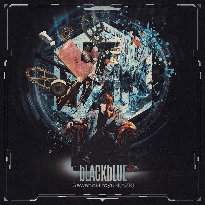 SawanoHiroyuki[nZk]-《bLACKbLUE》