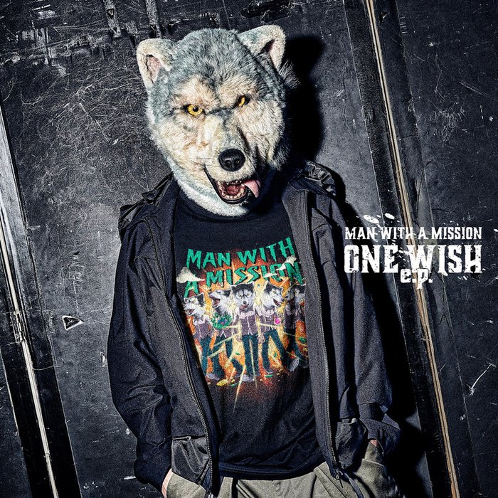 MAN WITH A MISSION-《ONE WISH e.p》
