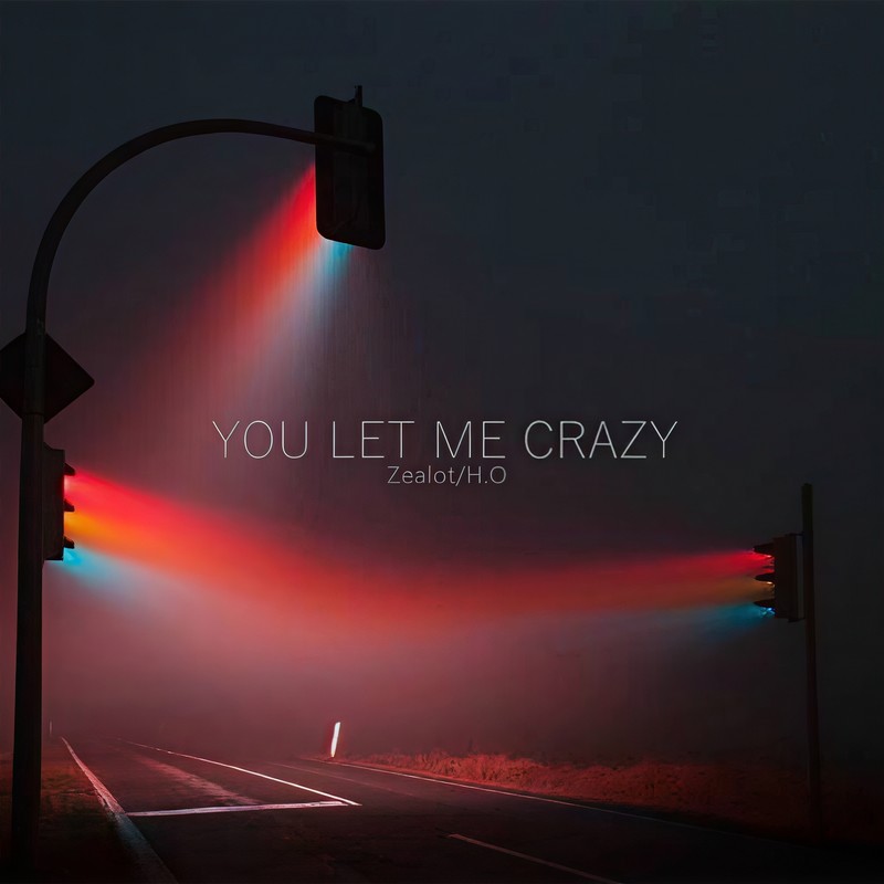 Zealot周星星-《You let me crazy》