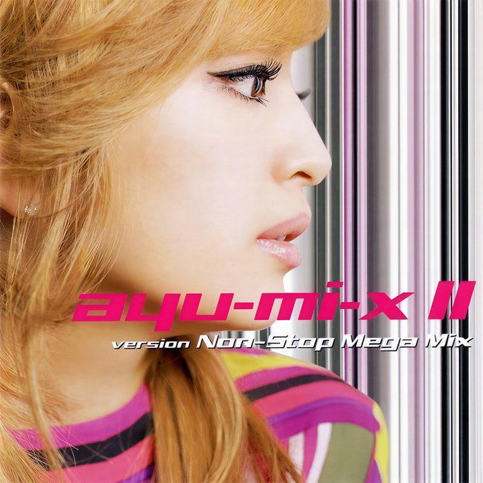 滨崎步-《ayu-mi-x II version Non-Stop Mega Mix》