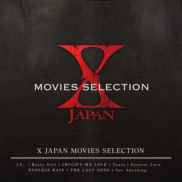 X JAPAN-《X JAPAN MOVIES  SELECTION》