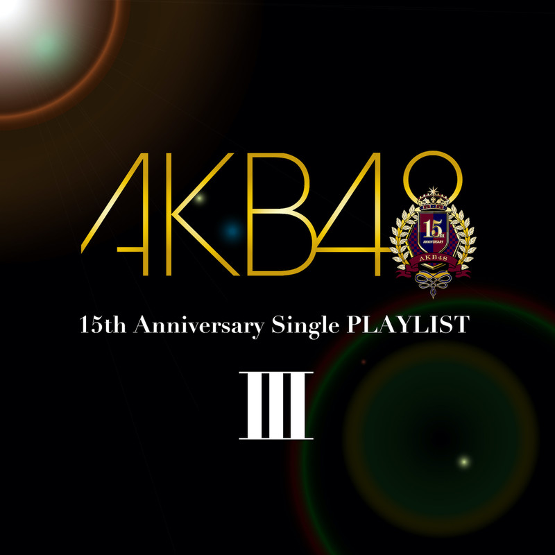 AKB48-《AKB48 15th Anniversary Single PLAYLIST III》