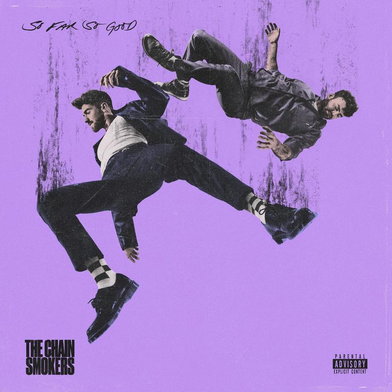 The Chainsmokers-《So Far So Good (Explicit)》