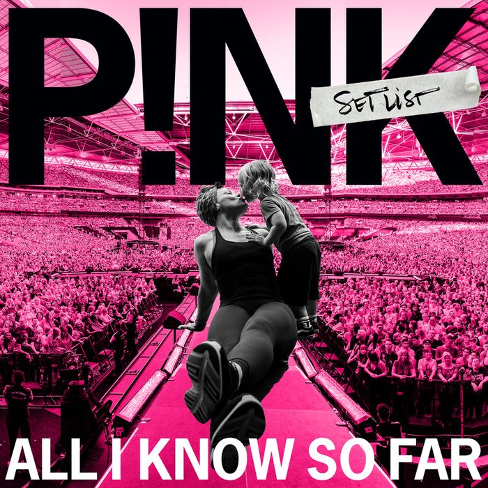 P!NK-《All I Know So Far_ Setlist》