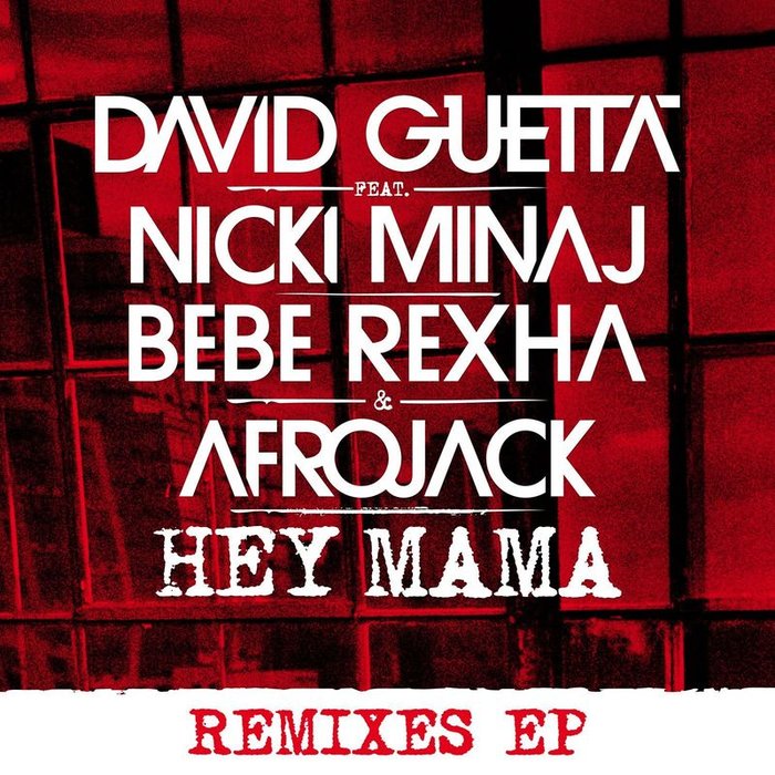 Bebe Rexha-《Hey Mama (feat_ Nicki Minaj, Bebe Rexha & Afrojack) (Remixes EP)》