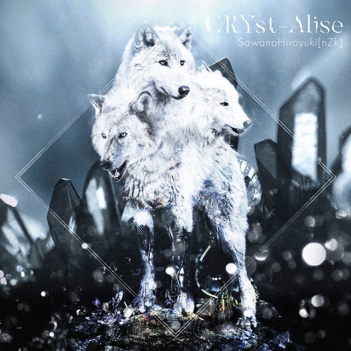 SawanoHiroyuki[nZk]-《CRYst-Alise EP》