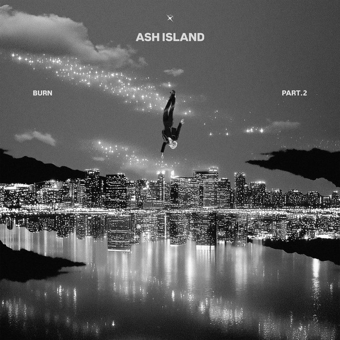 Ash Island-《BURN PART.2》