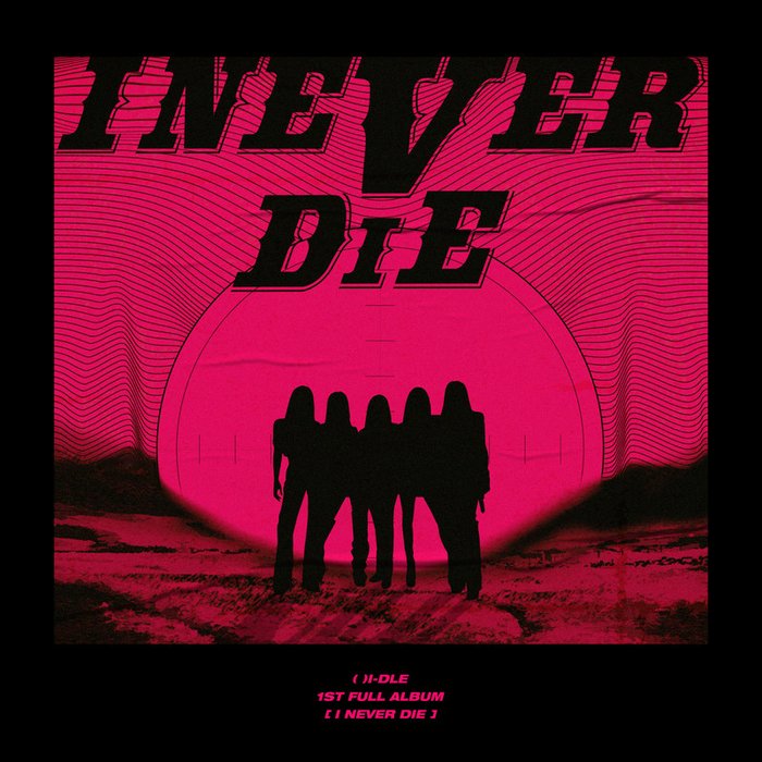 i-dle-《I NEVER DIE》