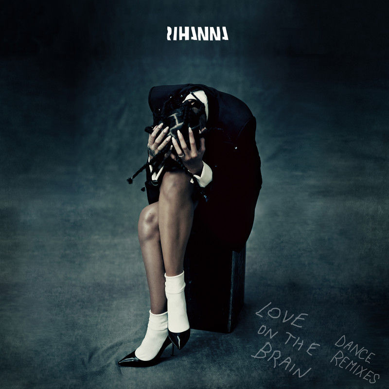 Rihanna-《Love on the Brain》(Dance Remixes)