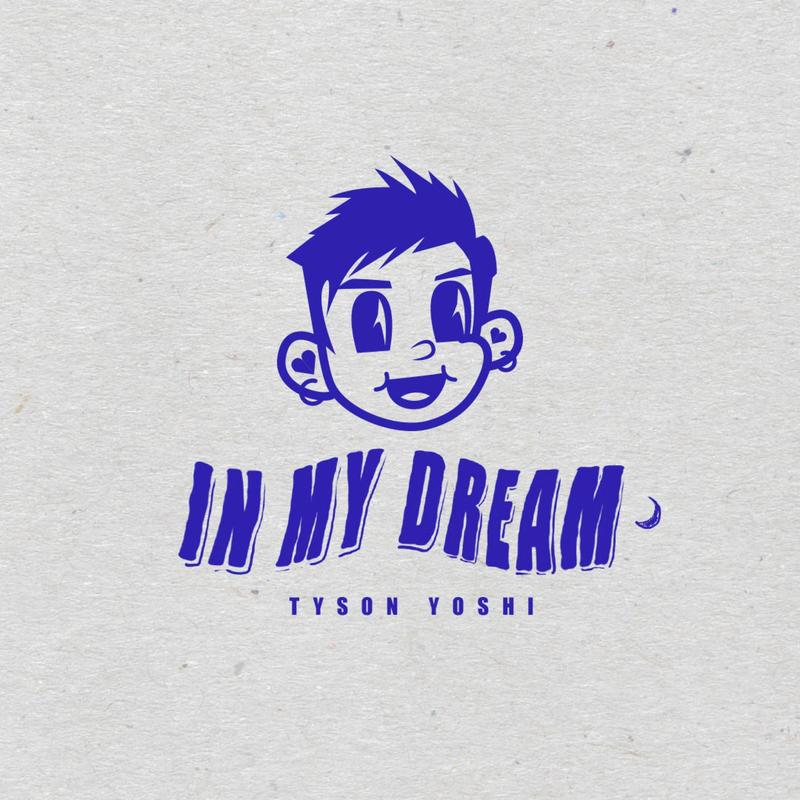 Tyson Yoshi-《In My Dream》