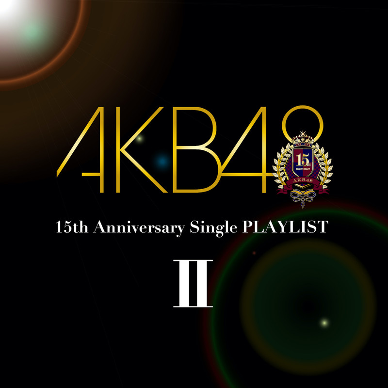 AKB48-《AKB48 15th Anniversary Single PLAYLIST II》