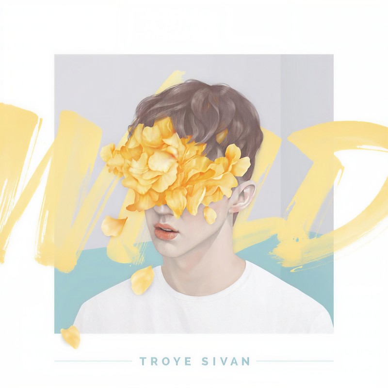 Troye Sivan-《WILD》