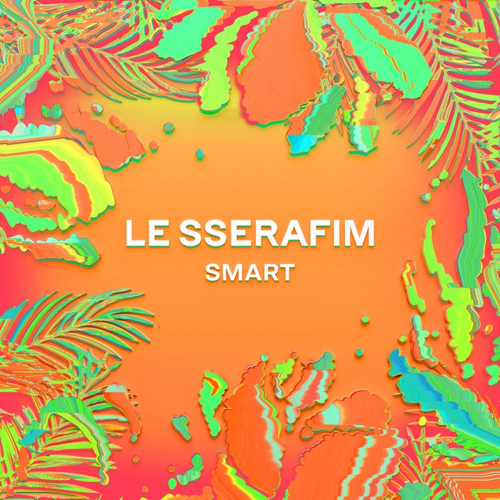 LE SSERAFIM-《Smart (Remixes)》