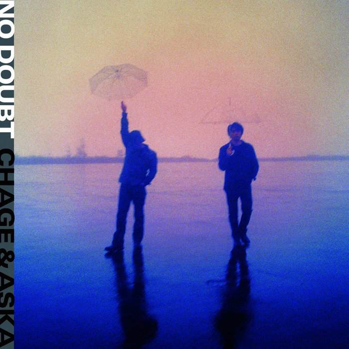 CHAGE and ASKA-《NO DOUBT》