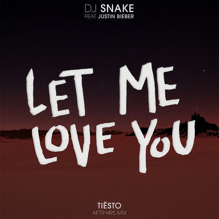 Justin Bieber-《Let Me Love You (Tiësto’s AFTR_HRS Mix)》