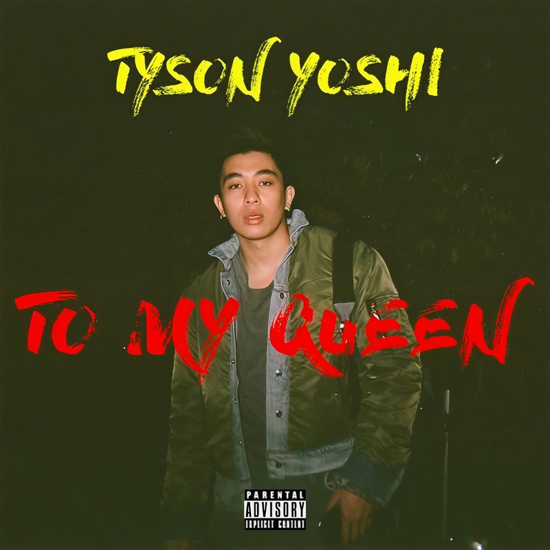 Tyson Yoshi-《To My Queen》