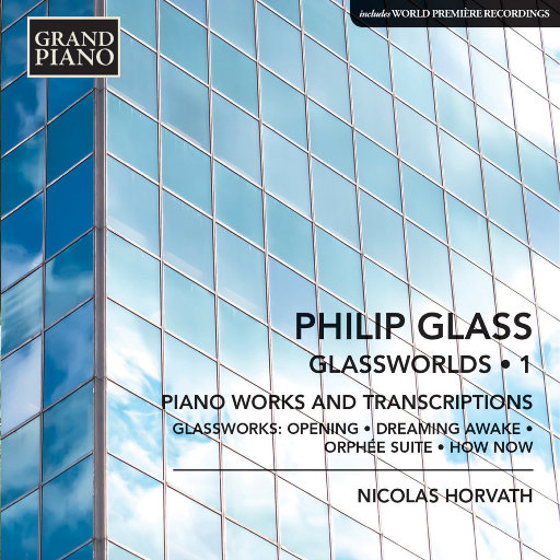 菲利普·格拉斯 简约世界 (Glassworlds) (Vol. 1) – Piano Works and Transcriptions 16-44