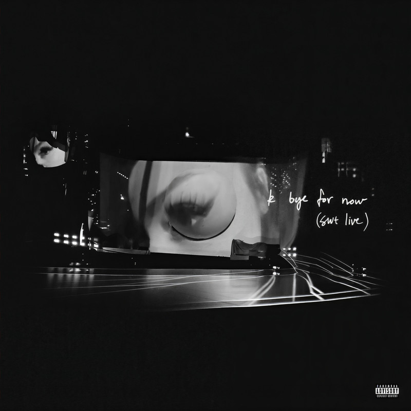 Ariana Grande-《k bye for now (swt live) [Explixit]》