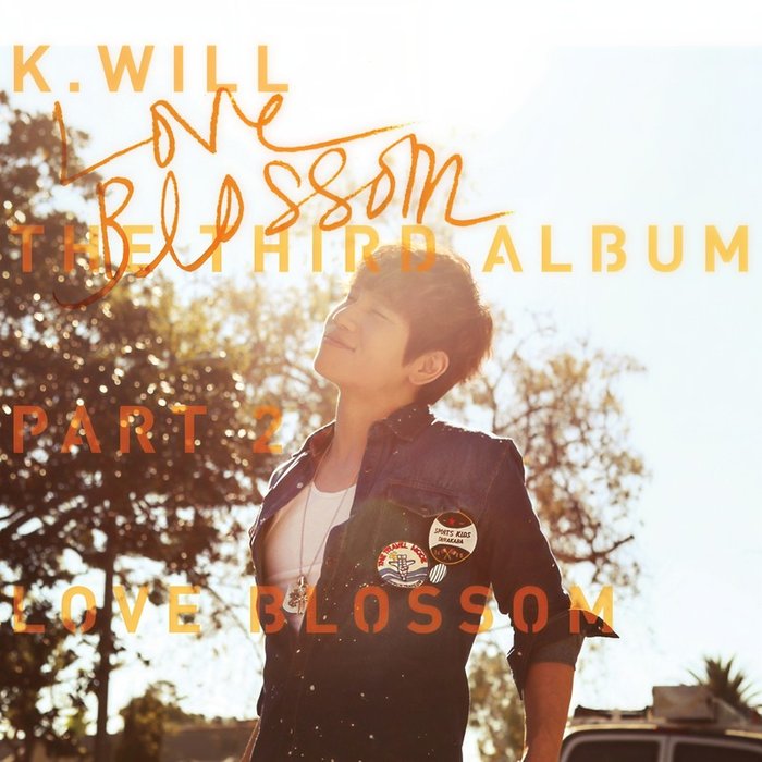 K.Will-《The 3rd Album Part_2 ‘Love Blossom (러브블러썸)’ (The 3rd Album Part_2 ‘Love Blossom’)》