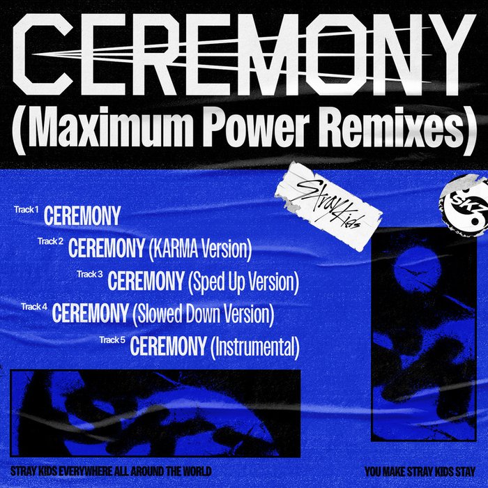 Stray Kids-《CEREMONY (Maximum Power Remixes)》