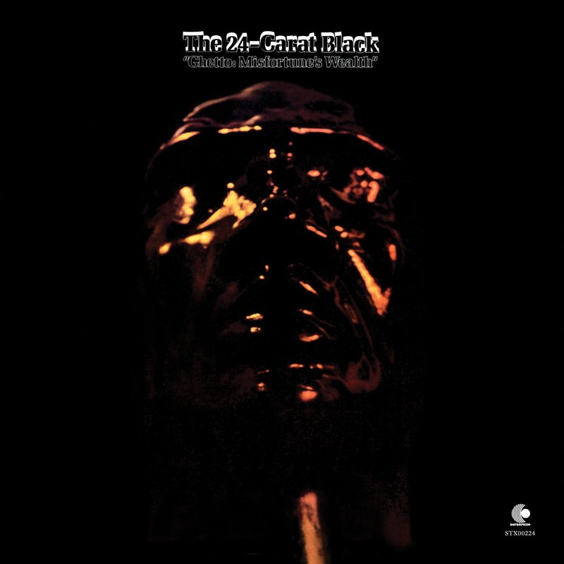 The 24-Carat Black – Ghetto- Misfortune’s Wealth