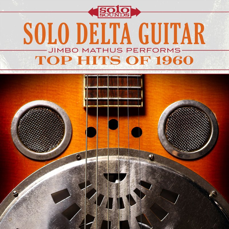 Solo Sounds – Solo Delta Guitar- Top Hits of 1960