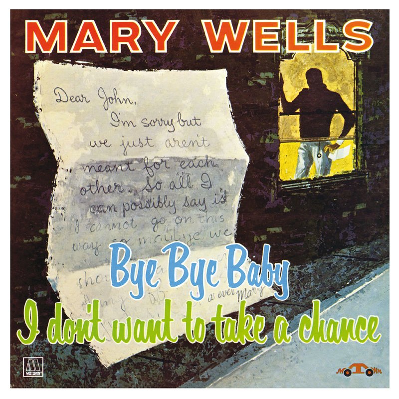 Mary Wells – Bye Bye Baby I Don’t Want to Take a Chance