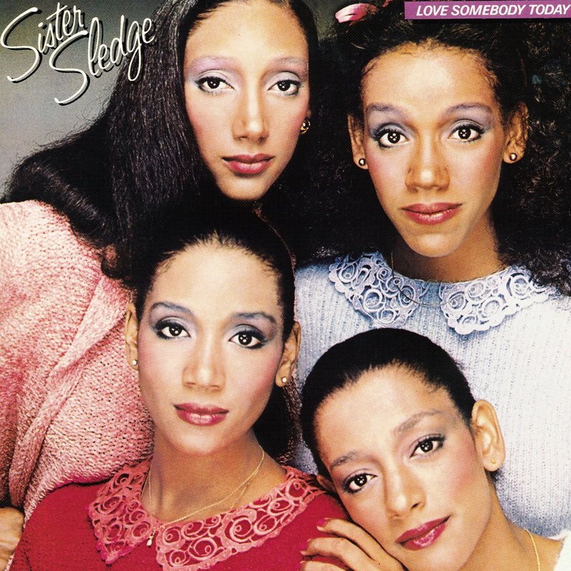 Sister Sledge – Love Somebody Today