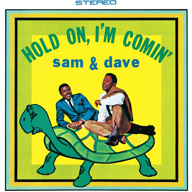 Sam & Dave – Hold On, I’m Comin’