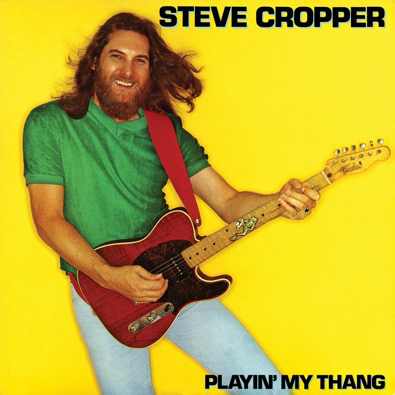 Steve Cropper – Playin’ My Thang