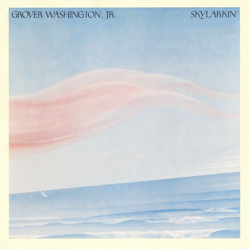 Grover Washington Jr. – Skylarkin’
