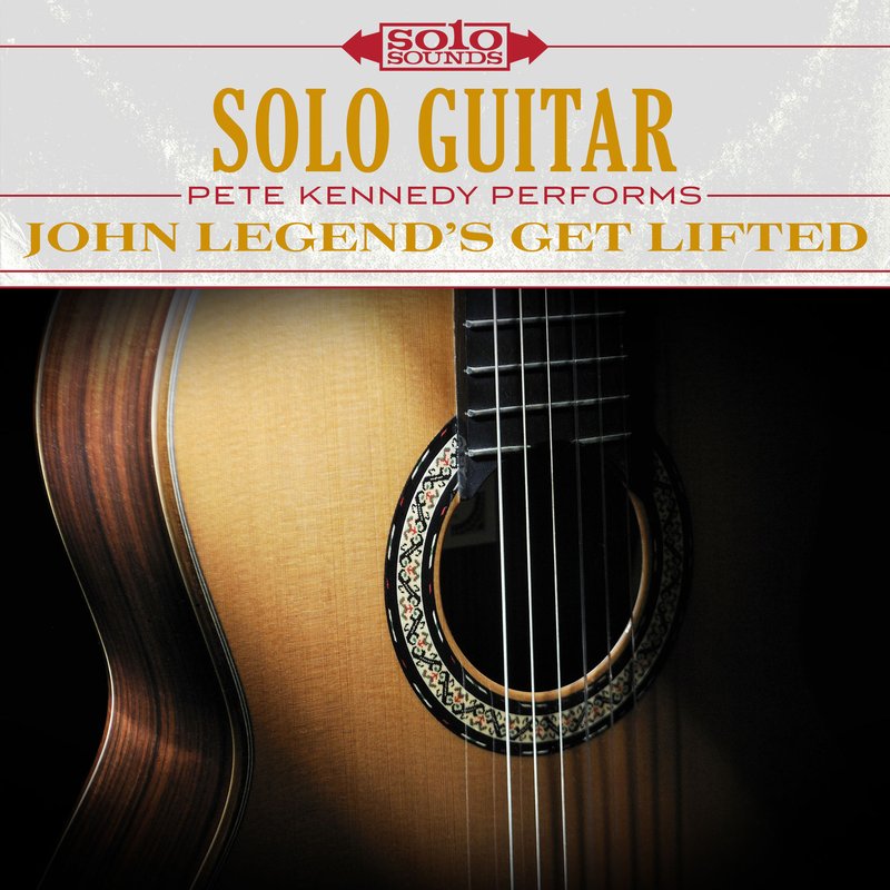 Solo Sounds – Solo Guitar- John Legend’s Get Lifted