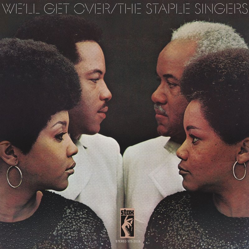 The Staple Singers – We’ll Get Over