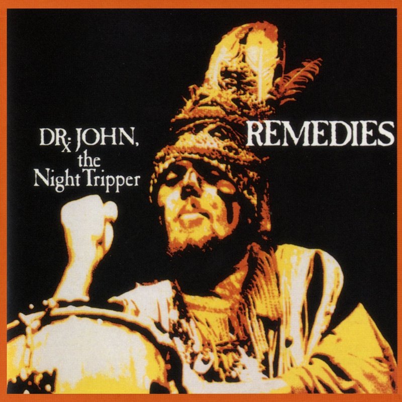 Dr. John – Remedies