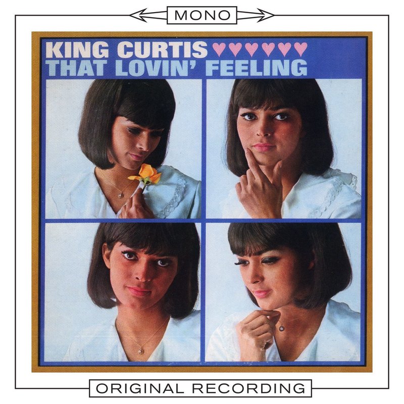 King Curtis – That Lovin’ Feeling (Mono)