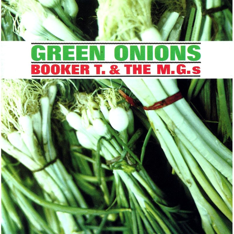 Booker T. & The M.G.’s – Green Onions