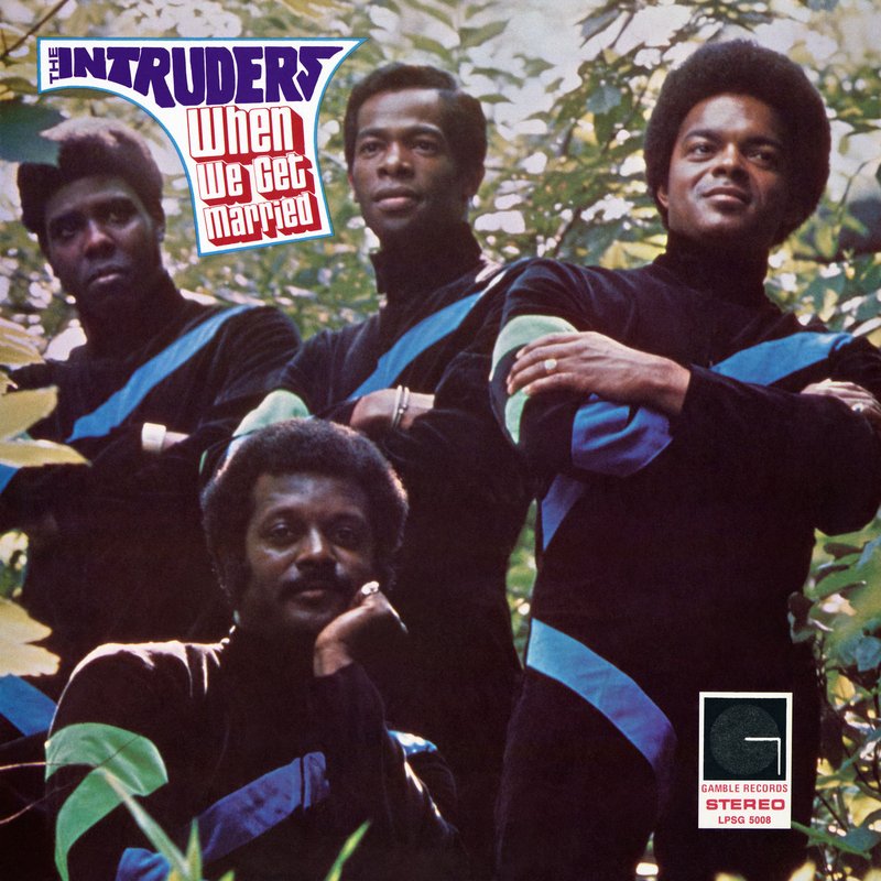The Intruders – When We Get Married