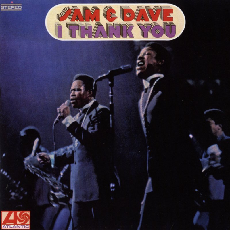 Sam & Dave – I Thank You