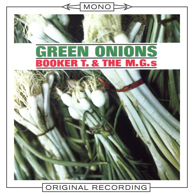 Booker T. & The M.G.’s – Green Onions (Mono Version)