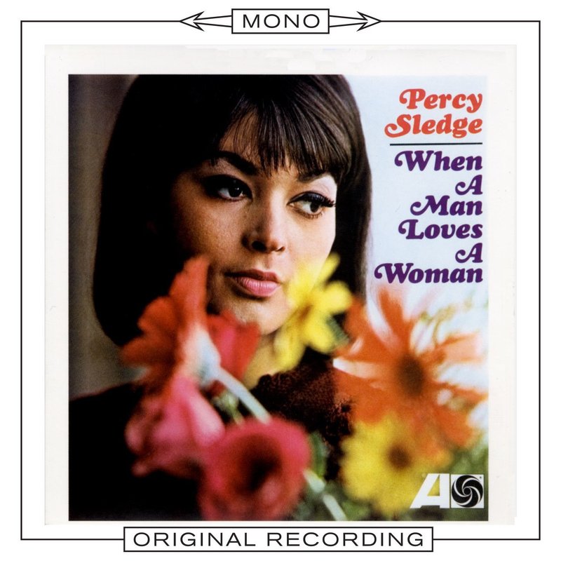 Percy Sledge – When a Man Loves a Woman (Mono)