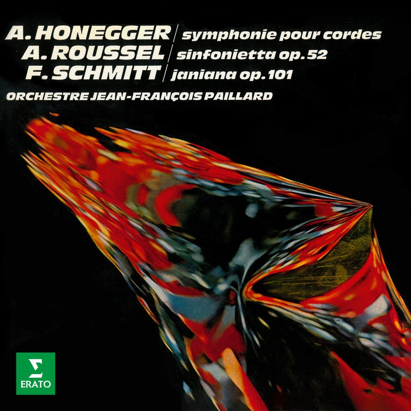 Jean-Fran?ois Paillard – Honegger- Symphonie No. 2 pour cordes – Roussel- Sinfonietta – Schmitt- Janiana