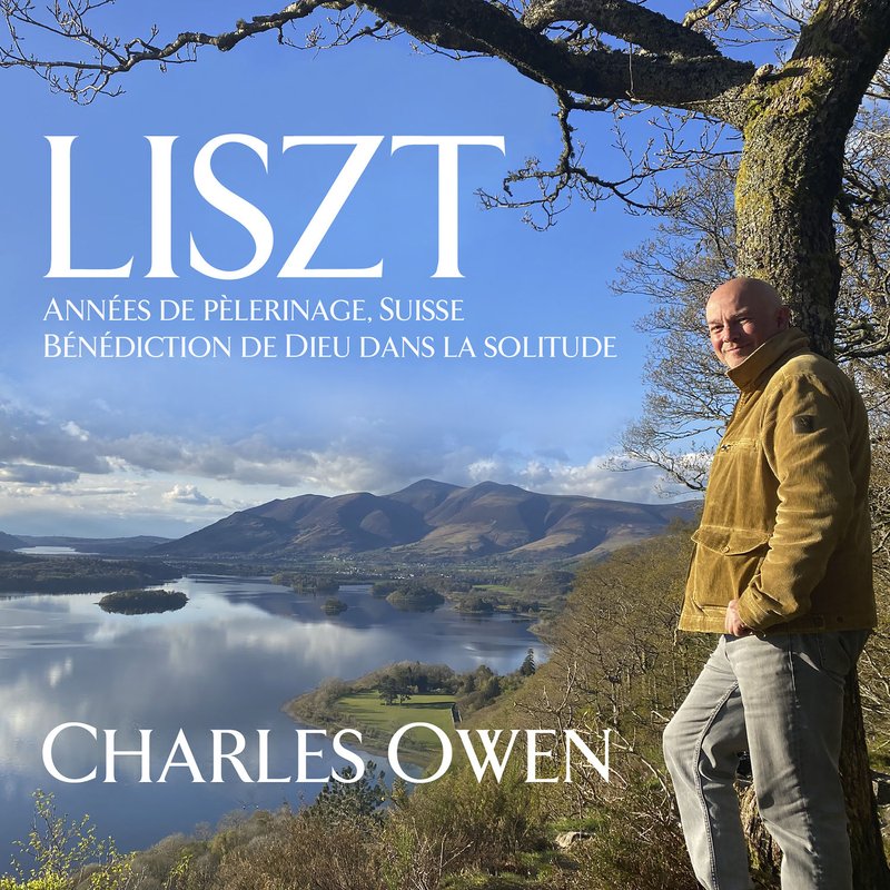 Charles Owen – Liszt- Anne?es de pe?lerinage, Suisse Be?ne?diction de Dieu dans la solitude
