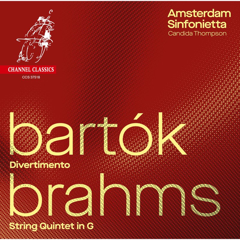 Amsterdam Sinfonietta – Bartók – Divertimento – Brahms- String Quintet in G