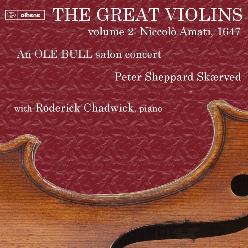 Peter Sheppard Sk?rved – The Great Violins, Vol. 2- Niccolò Amati