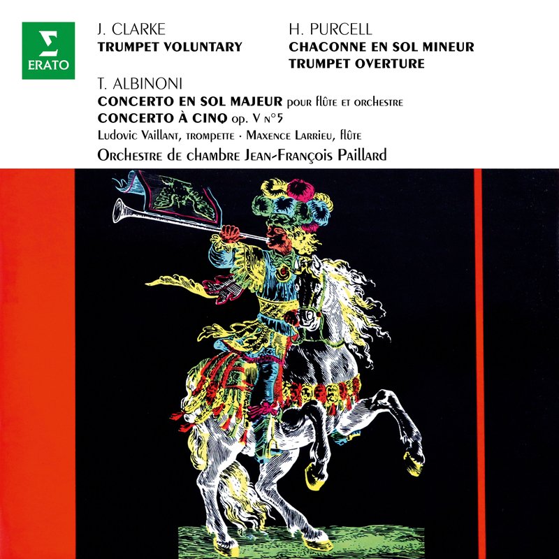 Jean-Fran?ois Paillard – Clarke- Trumpet Voluntary – Purcell- Chaconne en sol – Albinoni- Concertos, Op. 7 No. 4 & Op. 5 No. 5