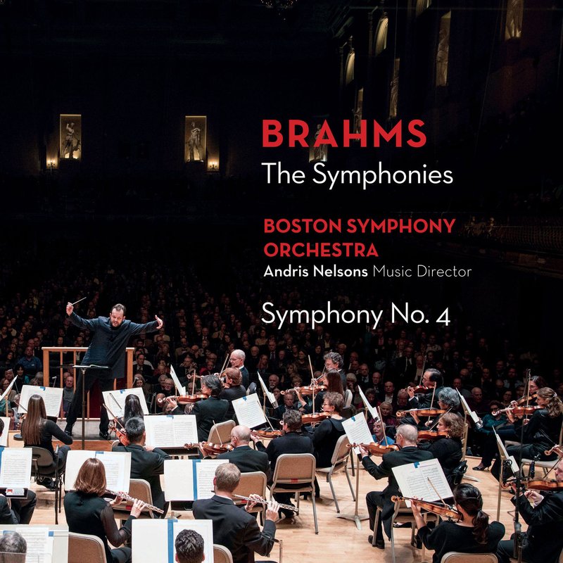 Andris Nelsons – Brahms – The Symphonies – Symphony No. 4