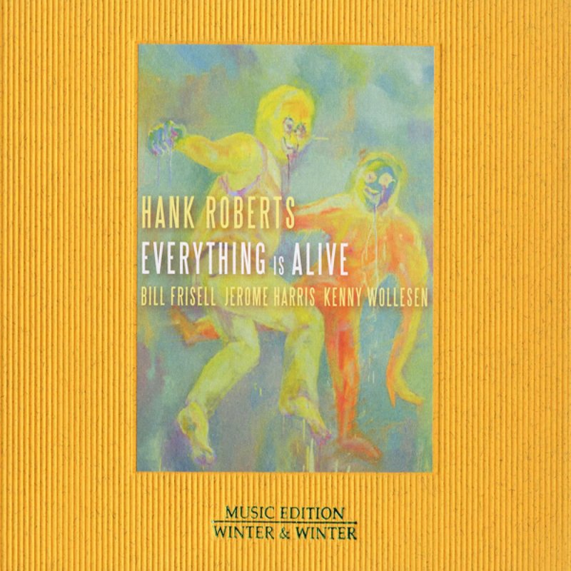 Hank Roberts – Everything is Alive