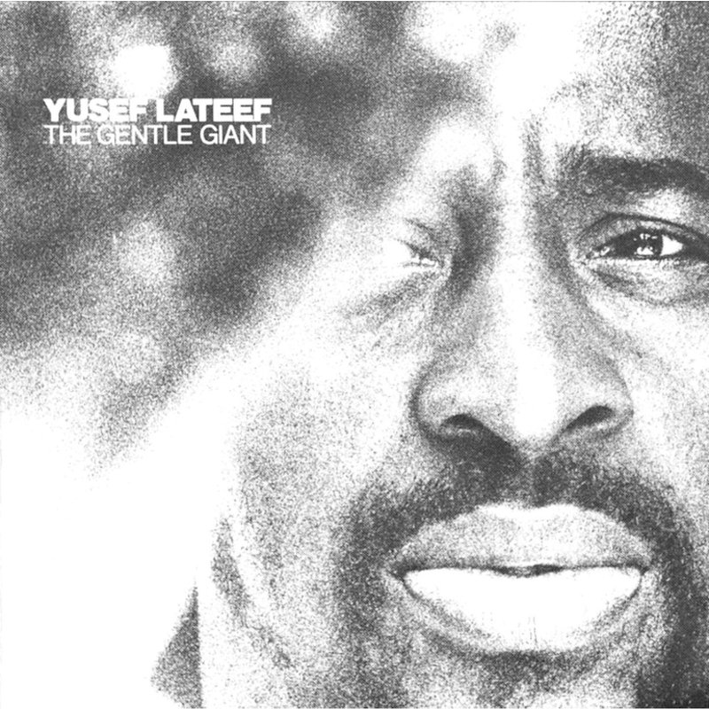 Yusef Lateef – The Gentle Giant